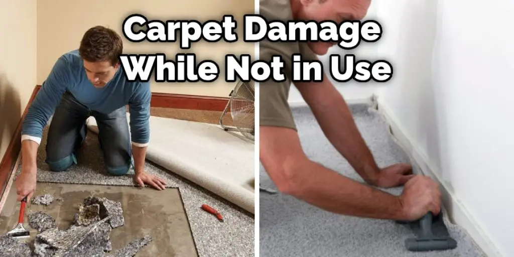 Carpet Damage While Not in Use