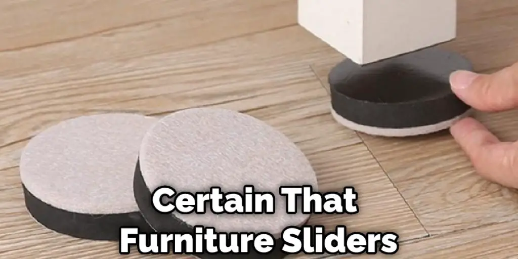 Certain That Furniture Sliders