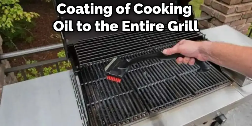 Coating of Cooking Oil to the Entire Grill