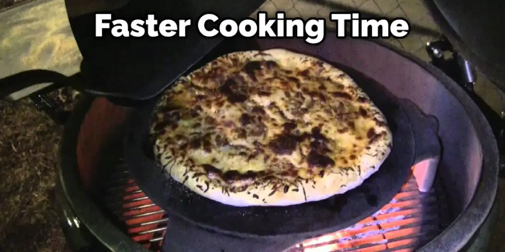 Faster Cooking Time