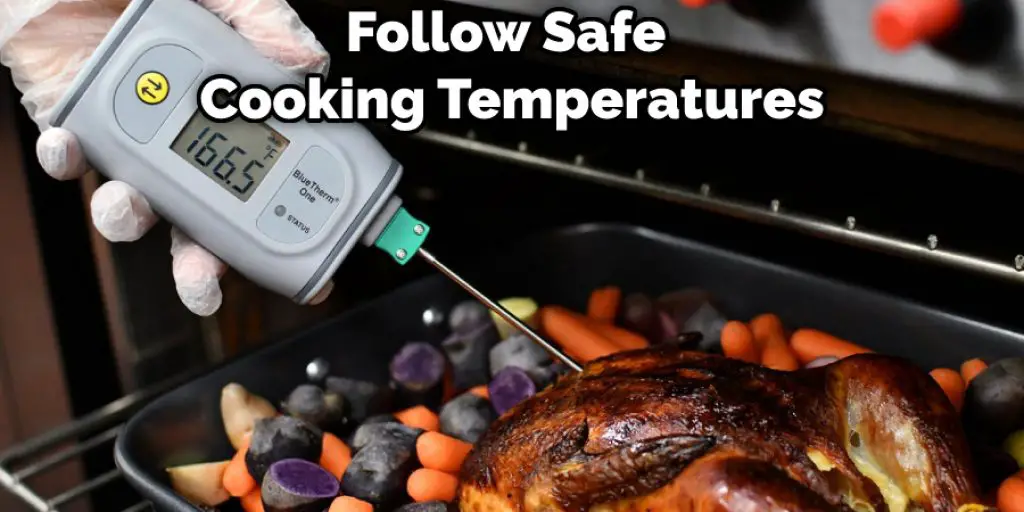Follow Safe Cooking Temperatures