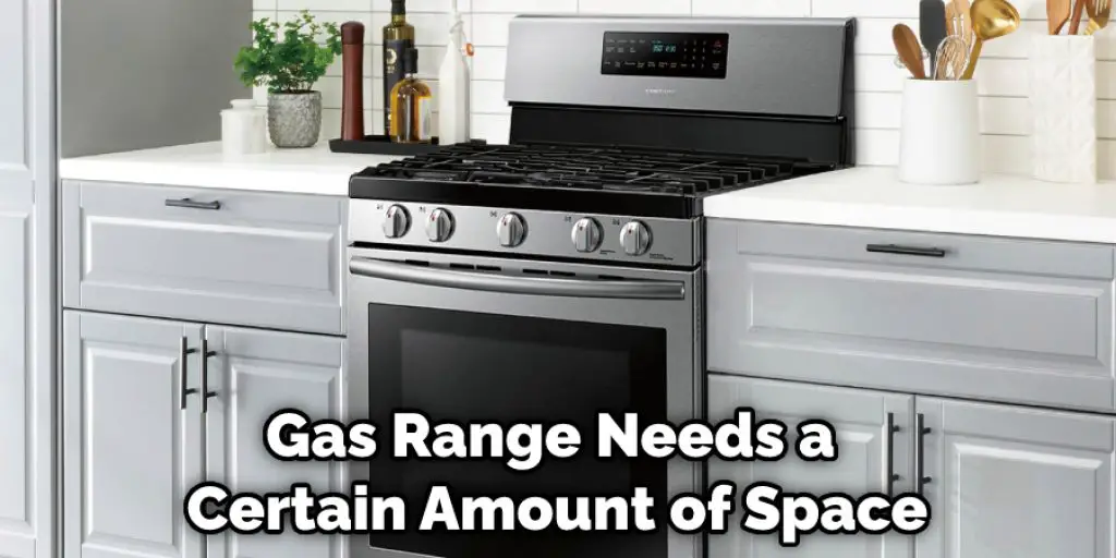 Gas Range Needs a Certain Amount of Space
