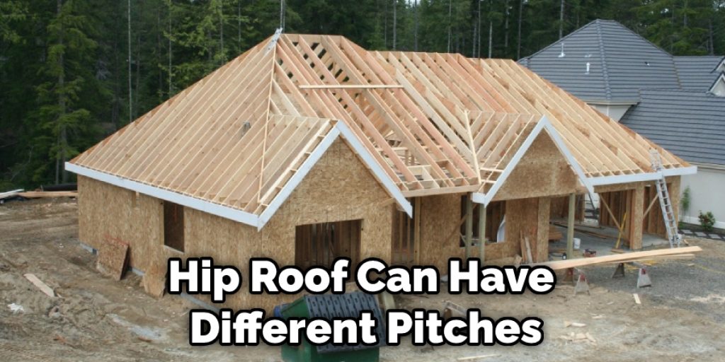 Hip Roof Can Have Different Pitches