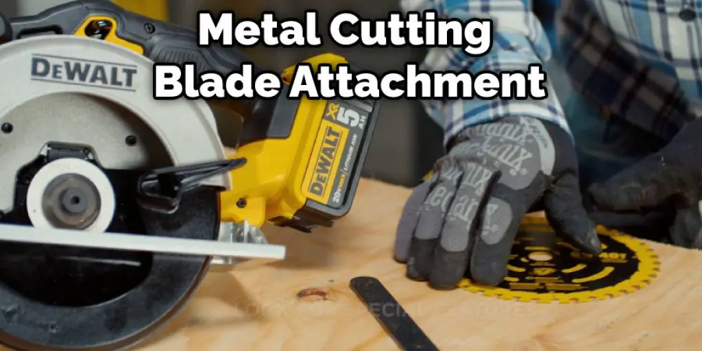 Metal Cutting Blade Attachment