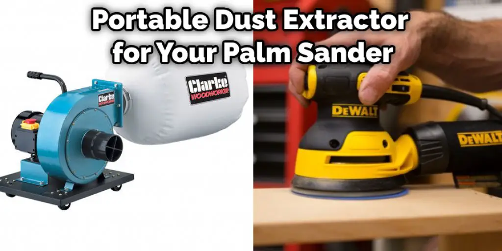 Portable Dust Extractor for Your Palm Sander