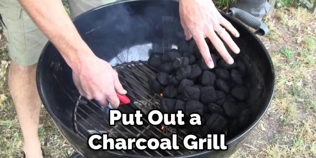Put Out a  Charcoal Grill