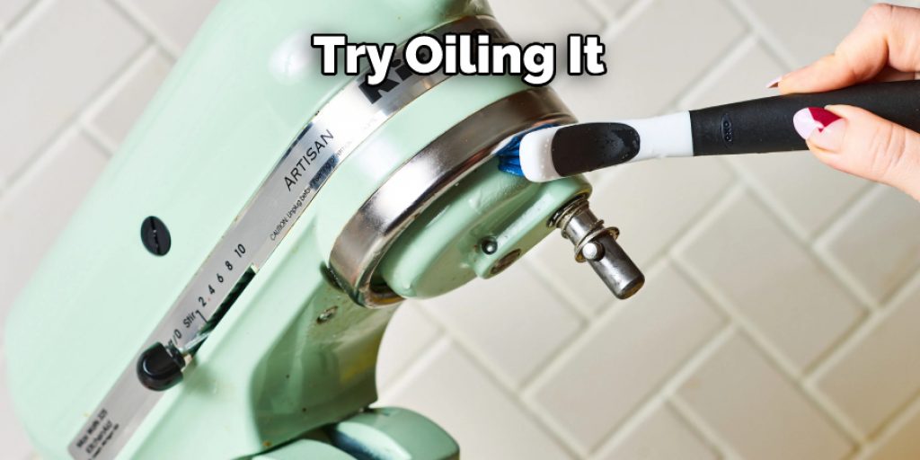 Try Oiling It