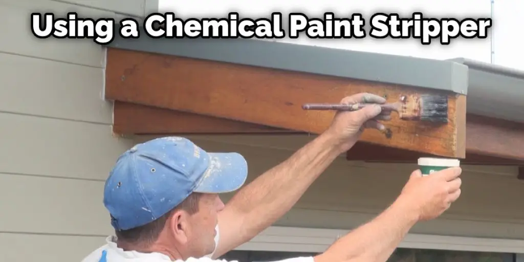 Using a Chemical Paint Stripper