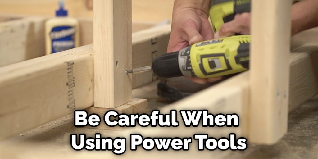 Be Careful When Using Power Tools