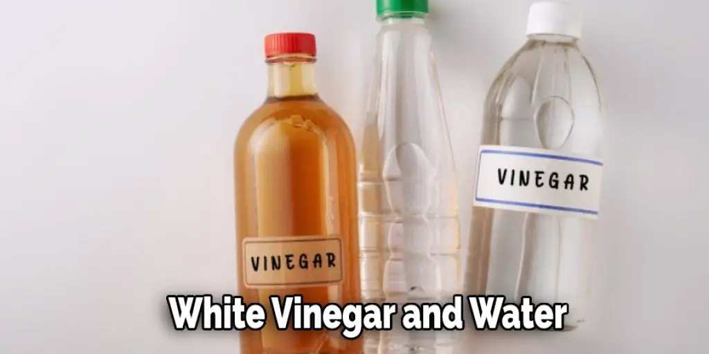 White Vinegar and Water