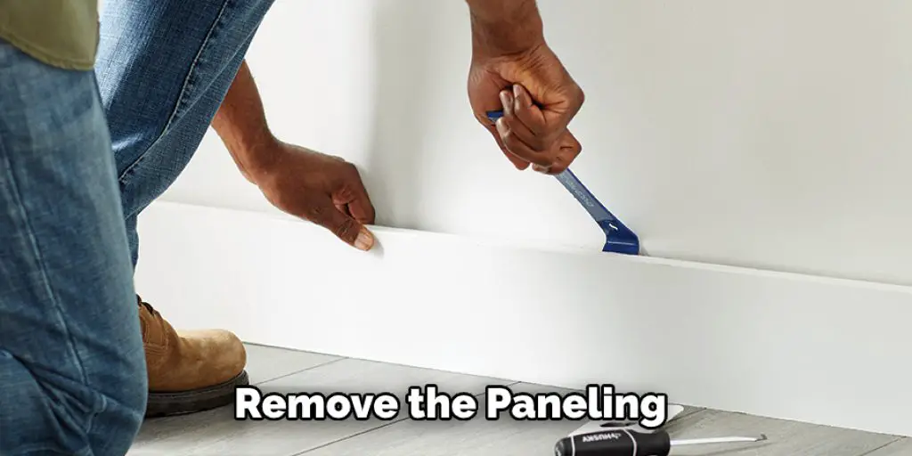 Remove the Paneling 