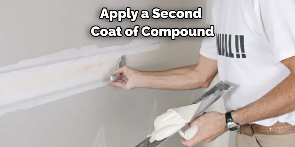 Apply a Second  Coat of Compound