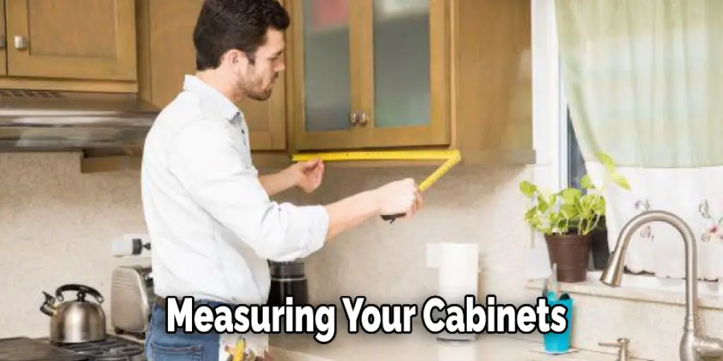 Measuring Your Cabinets