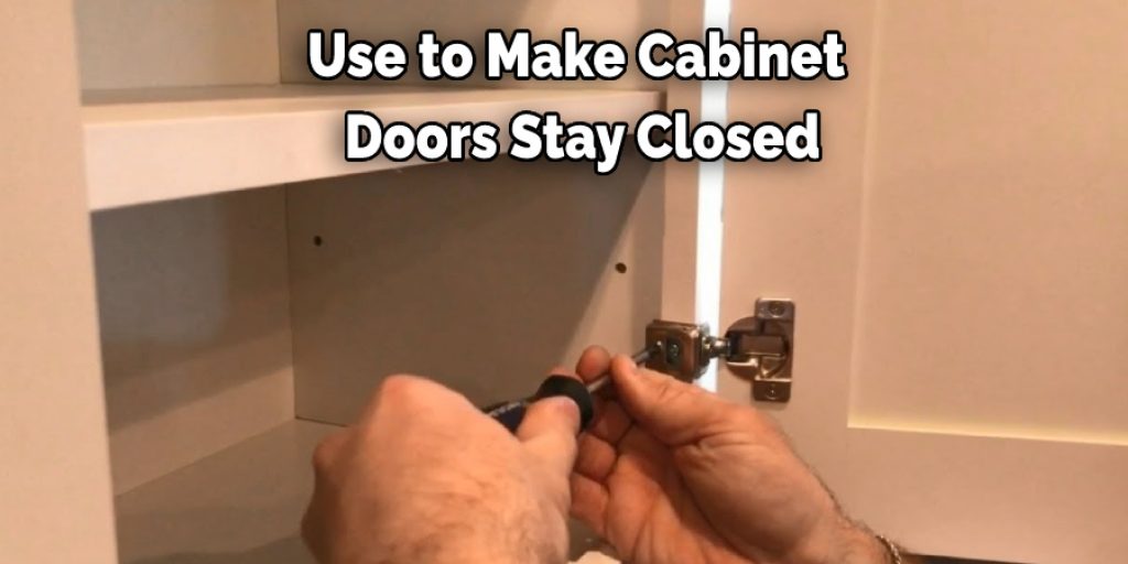 Use to Make Cabinet  Doors Stay Closed