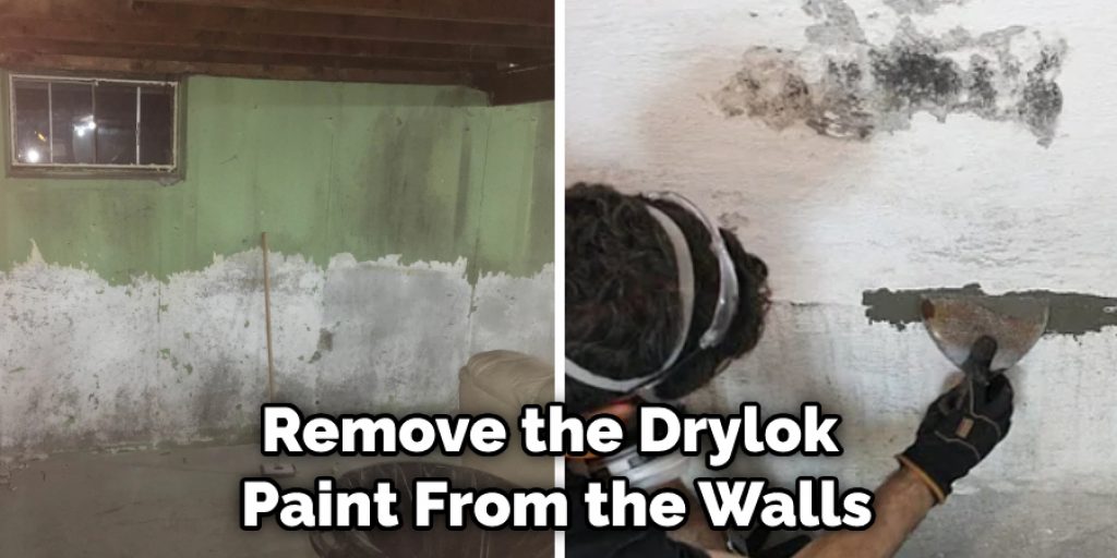 Remove the Drylok Paint From the Walls