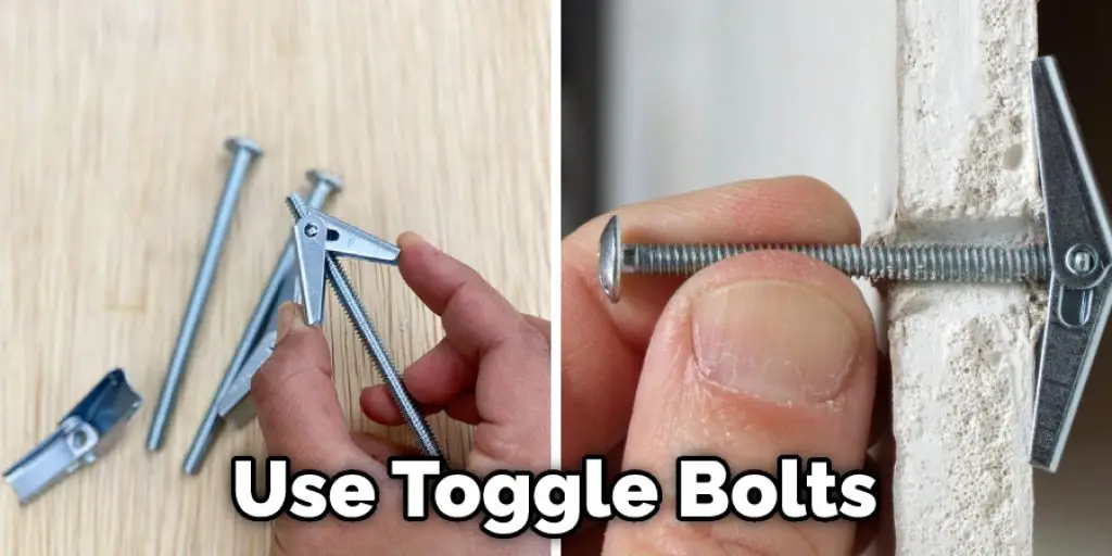 Use Toggle Bolts