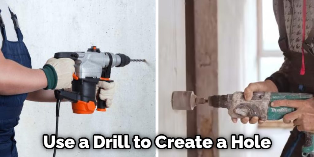 Use a Drill to Create a Hole