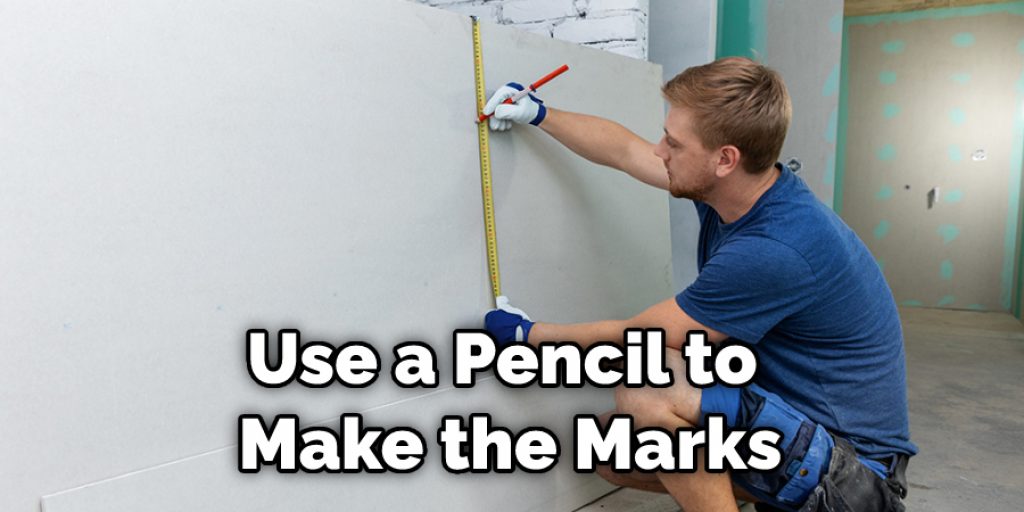 Use a Pencil to Make the Marks