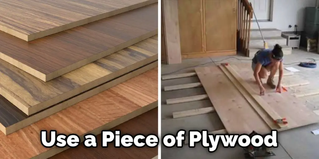 Use a Piece of Plywood