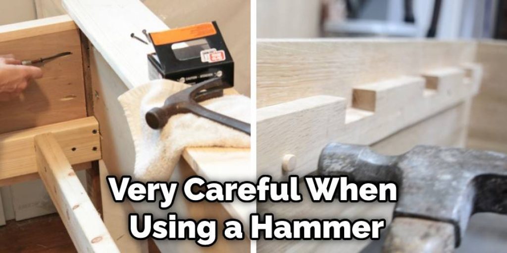 Very Careful When Using a Hammer
