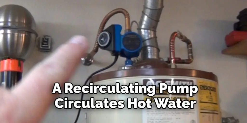 A Recirculating Pump Circulates Hot Water