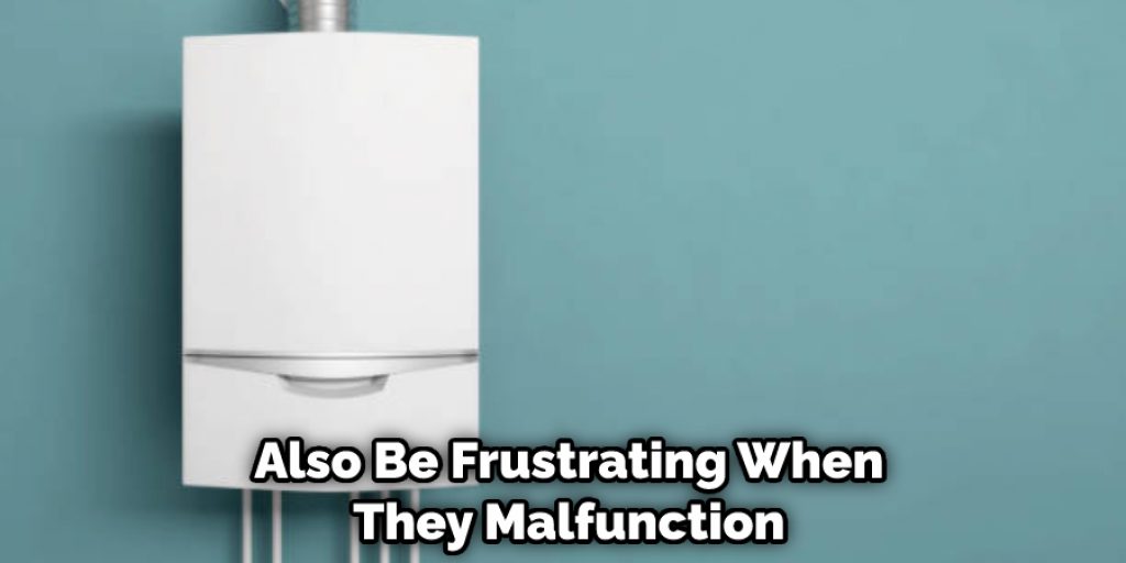 Also Be Frustrating When They Malfunction