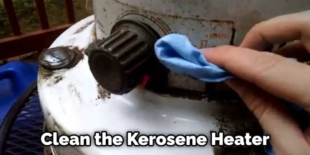 Clean the Kerosene Heater