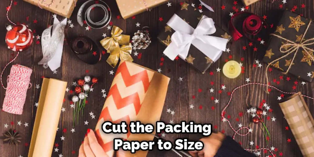 Cut the Packing Paper to Size