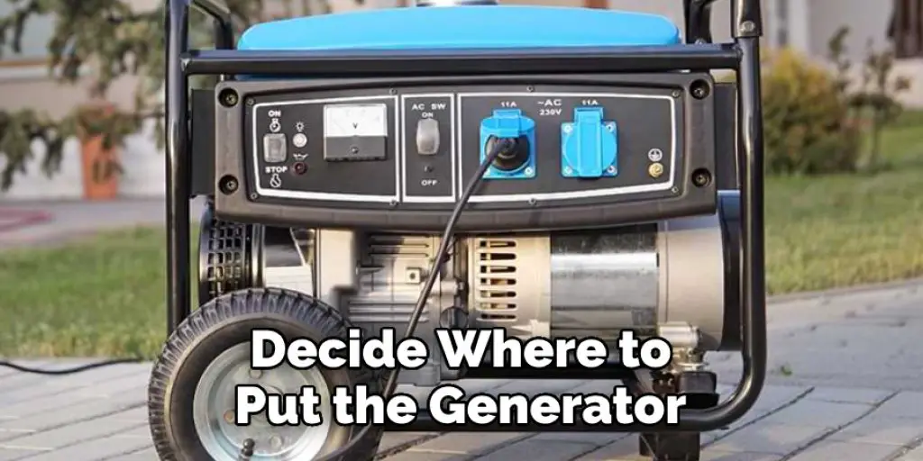 Decide Where to Put the Generator