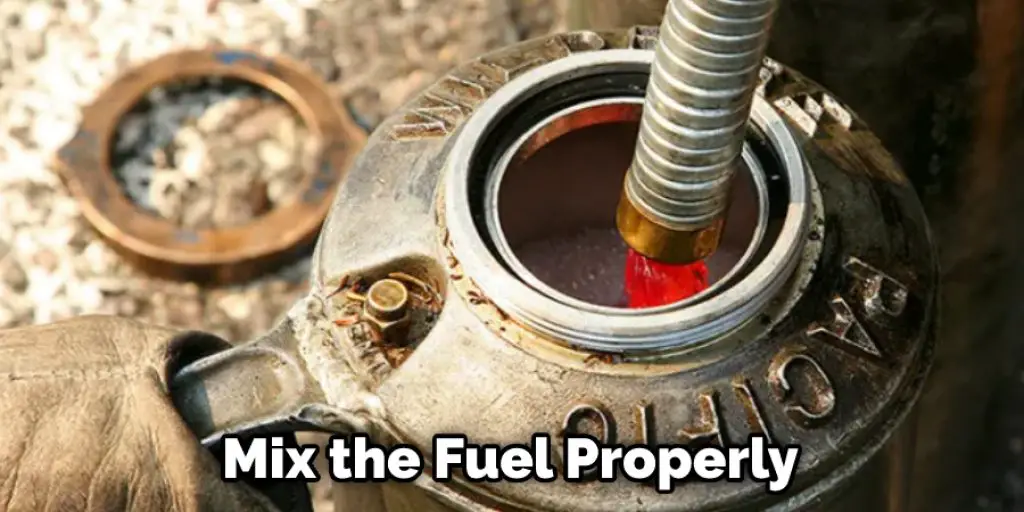 Mix the Fuel Properly