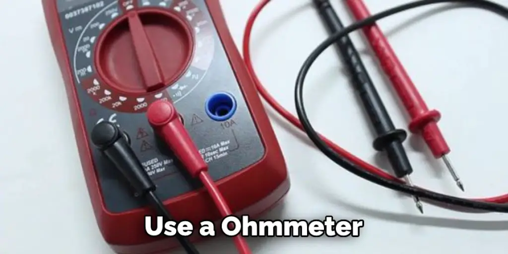 Use a Ohmmeter