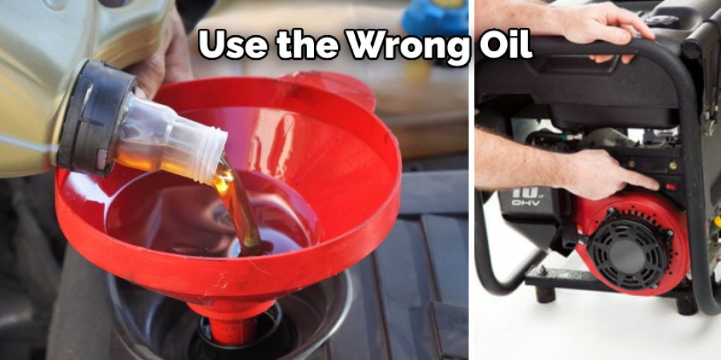 Use the Wrong Oil