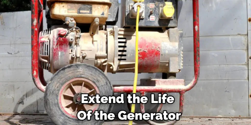Extend the Life  Of the Generator