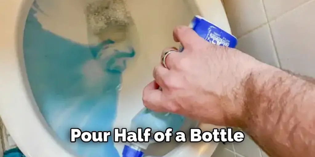  Pour Half of a Bottle 