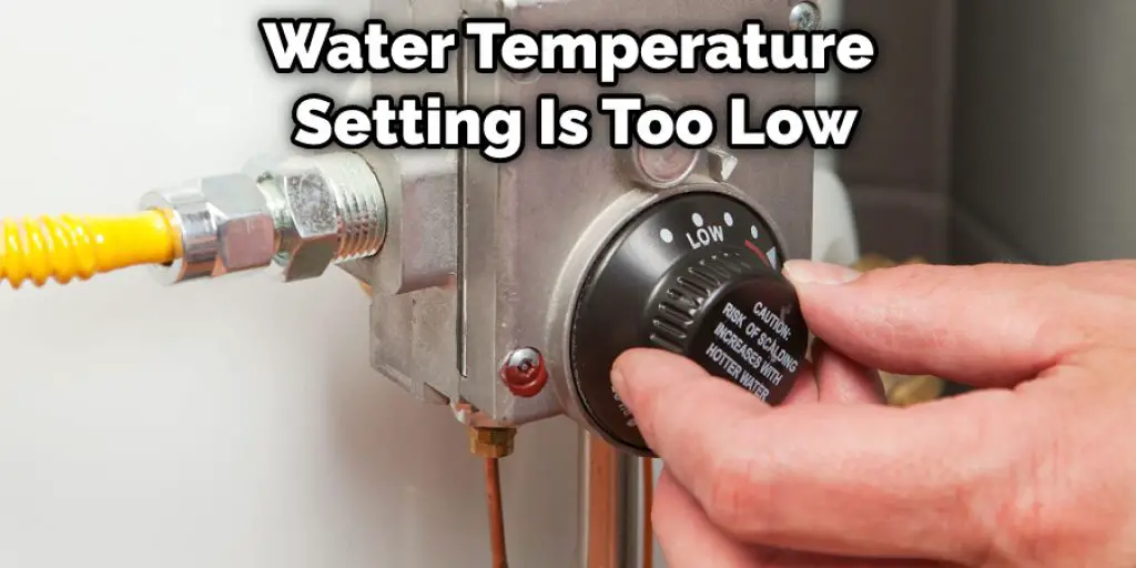 Water Temperature Setting Is Too Low