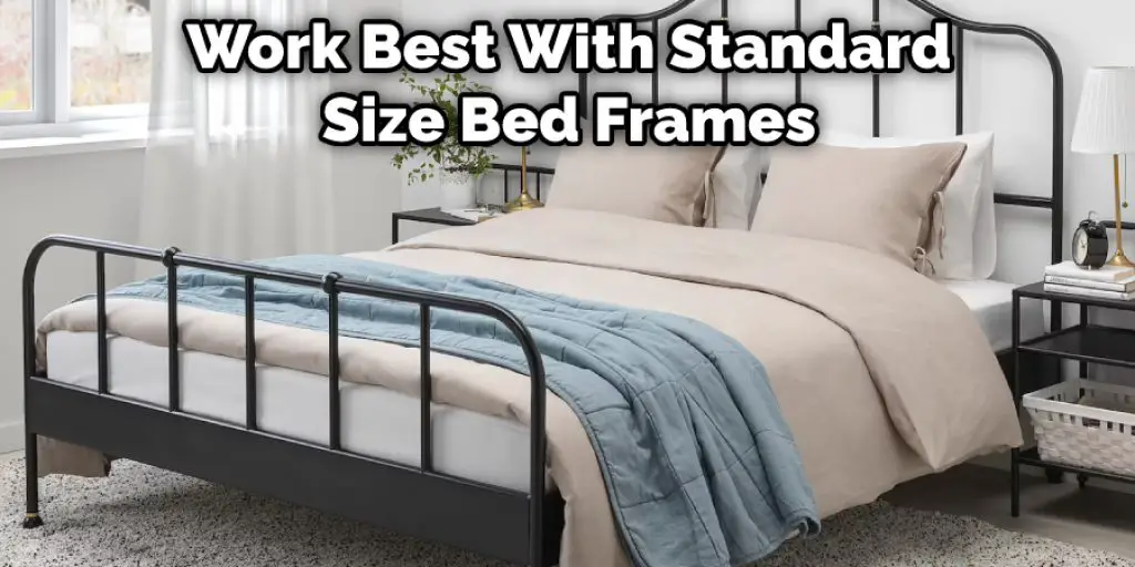 Work Best With Standard-size Bed Frames