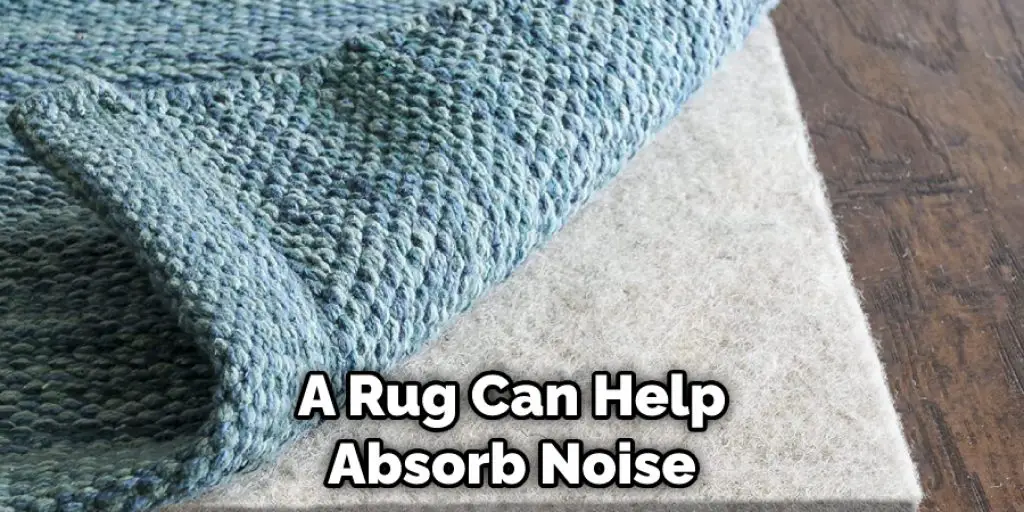 A Rug Can Help Absorb Noise