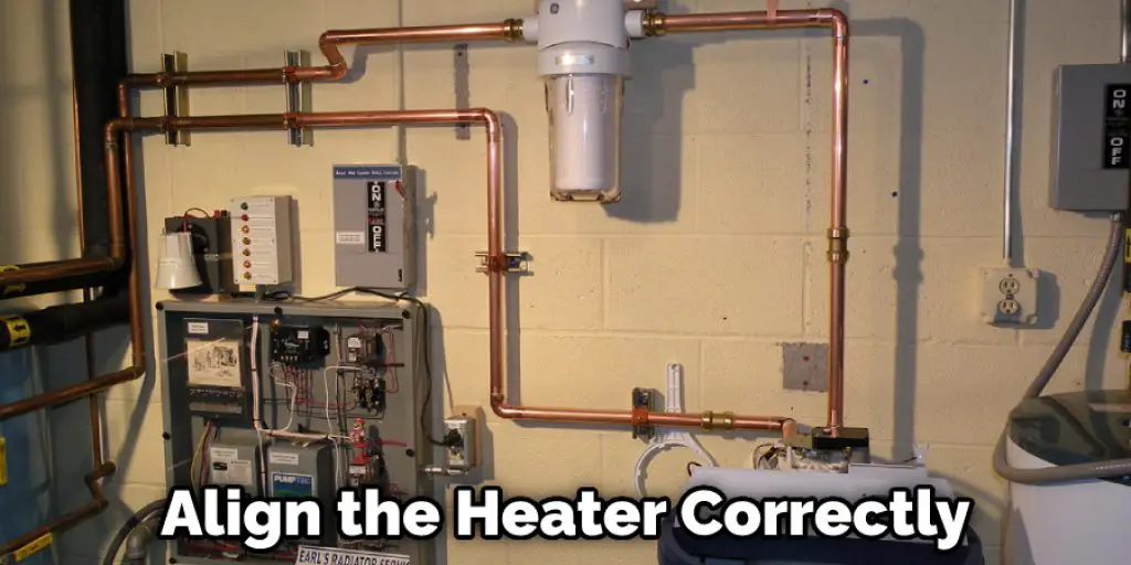 Align the Heater Correctly