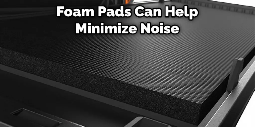 Foam Pads Can Help Minimize Noise and Vibration