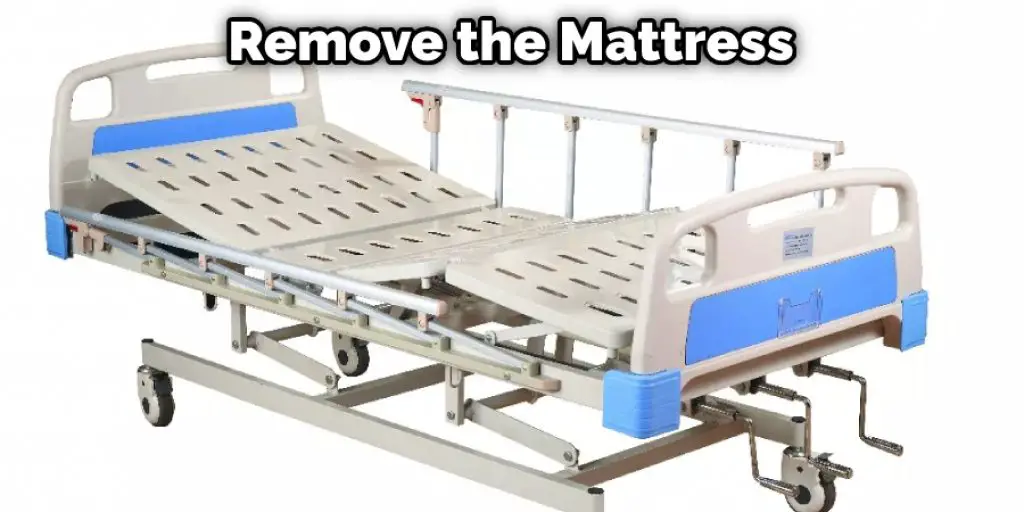 Remove the Mattress