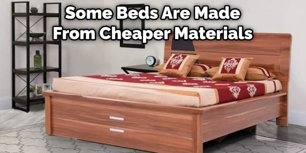 Some Beds Are Made From Cheaper Materials