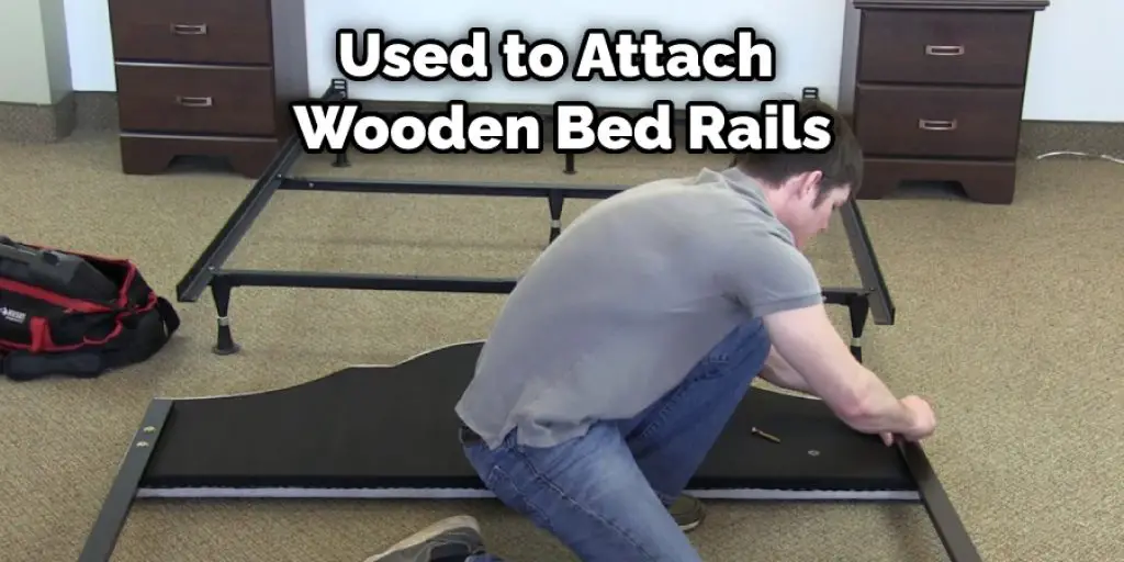 Used to Attach  Wooden Bed Rails