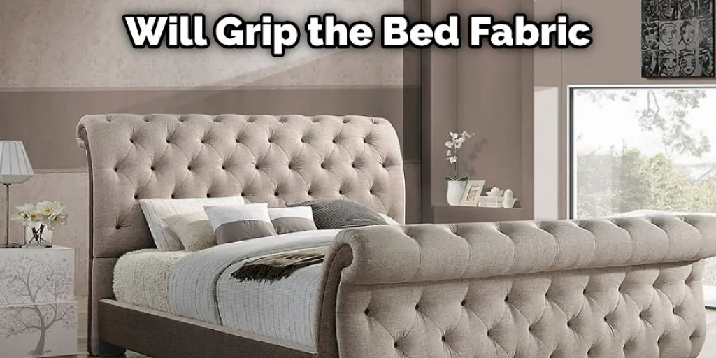 Will Grip the Bed Fabric