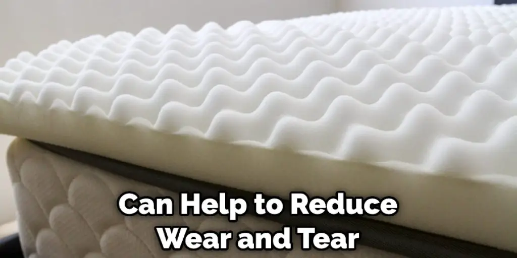 Can Help to Reduce Wear and Tear
