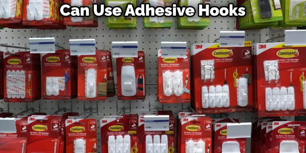 Can Use Adhesive Hooks