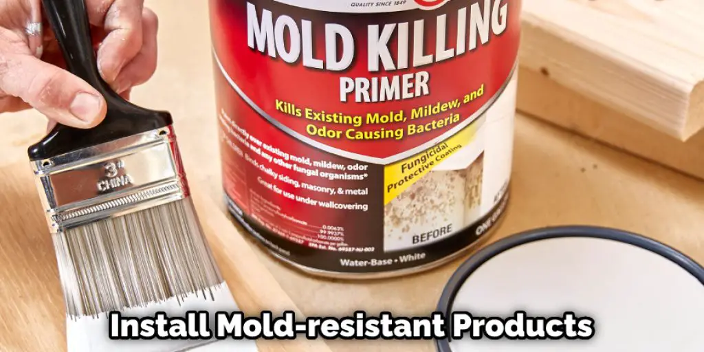 Install Mold-resistant Products