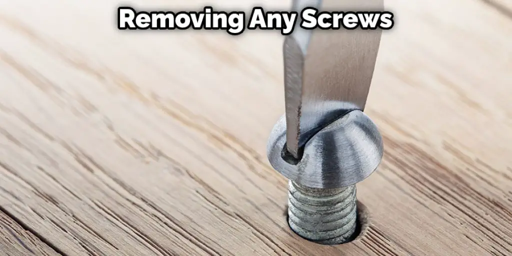 Removing Any Screws