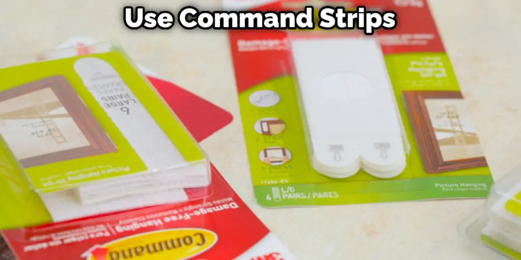 Use Command Strips