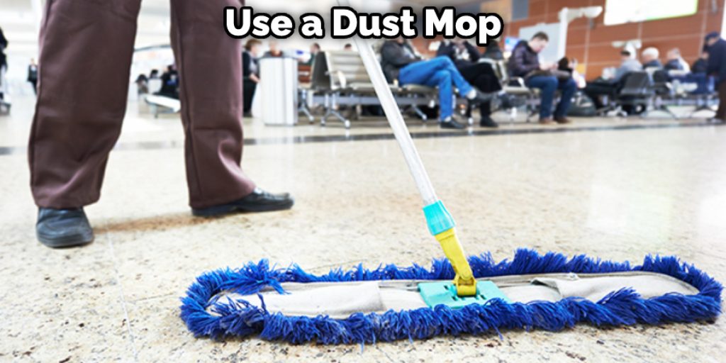Use a Dust Mop