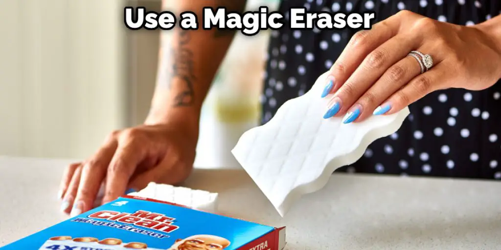 Use a Magic Eraser